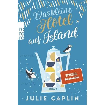 Das kleine Hotel auf Island, Taschenbuch von Julie Caplin, Rowohlt Taschenbuch
