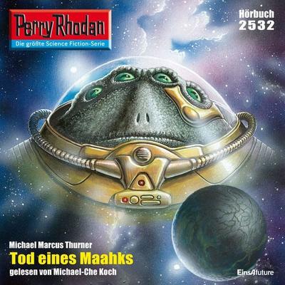 Perry Rhodan 2532: Tod eines Maahks - Michael Marcus Thurner, Audio, 4056198046371