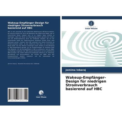 Wakeup-Empfänger-Design für niedrigen Stromverbrauch basierend auf HBC, Taschenbuch von Jemima Inbaraj, Verlag Unser Wissen, 978-620-3-78635-4