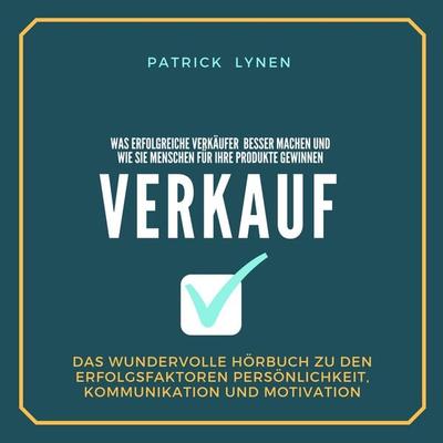 Empathie und Verkauf - Was erfolgreiche Verkäufer besser machen und wie sie Menschen für Ihre Produkte gewinnen - Patrick Lynen, Audio, 4057664453181