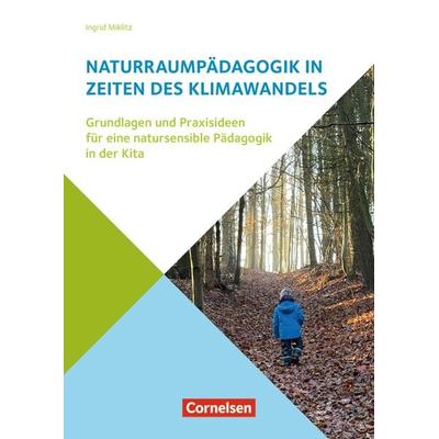 Naturraumpädagogik in Zeiten des Klimawandels, Taschenbuch von Ingrid Miklitz, Verlag an der Ruhr, 978-3-8346-5291-1