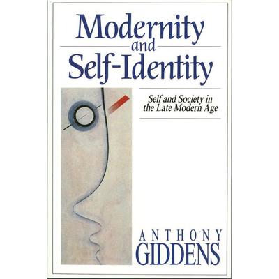 Modernity and Self-Identity - Self and Society in Late Modern Age, Taschenbuch von Anthony Giddens, John Wiley & Sons, 978-0-7456-0932-4