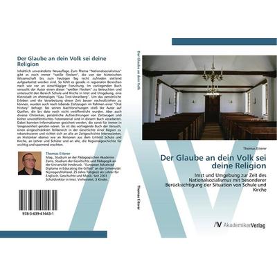 Der Glaube an dein Volk sei deine Religion, Taschenbuch von Thomas Eiterer, AV Akademikerverlag, 978-3-639-41443-1
