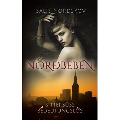 norðbeben - bittersüß bedeutungslos, Taschenbuch von Isalie Nordskov, BoD – Books on Demand, 978-3-7519-9200-8