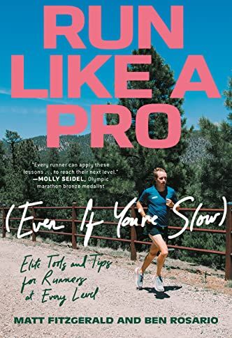 Matt Fitzgerald - Run Like a Pro (Even If You're Slow): Elite Tools and Tips for Runners at Every Level - Preis vom 09.10.2026 07:28:09 h