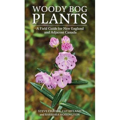 Woody Bog Plants, von Steve Chadde,Fay Hyland,Barbara Hoisington, Pathfinder Books, 978-1-951682-89-7