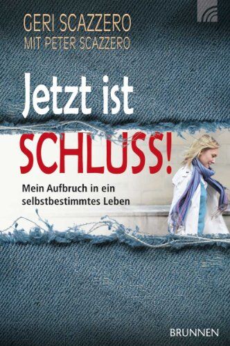 Geri Scazzero - Jetzt ist Schluss!: Mein Aufbruch in ein selbstbestimmtes Leben - Preis vom 18.10.2026 15:28:09 h