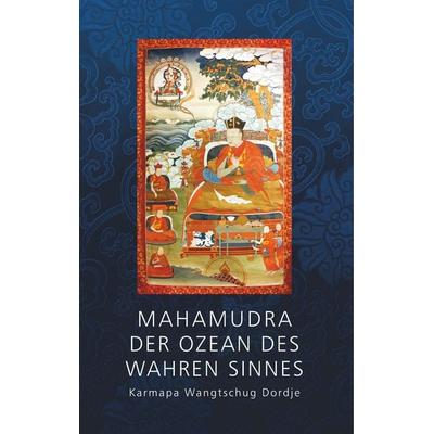 Mahamudra - Der Ozean des wahren Sinnes, Gebundene Ausgabe von Karmapa Wantschug Dordje, BoD – Books on Demand, 978-3-7448-8289-7