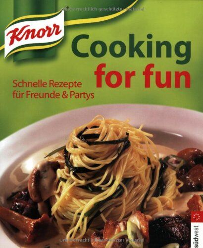 Knorr - Knorr Cooking for fun. Schnelle Rezepte für Freunde & Partys - Preis vom 30.09.2026 09:01:18 h