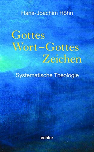 Hans-Joachim Höhn - Gottes Wort - Gottes Zeichen: Systematische Theologie - Preis vom 09.10.2026 07:28:09 h