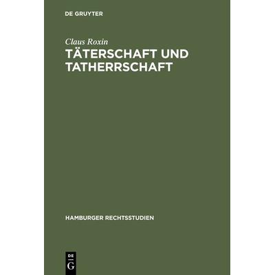 Täterschaft und Tatherrschaft, Gebundene Ausgabe von Claus Roxin, De Gruyter, 978-3-11-121998-1