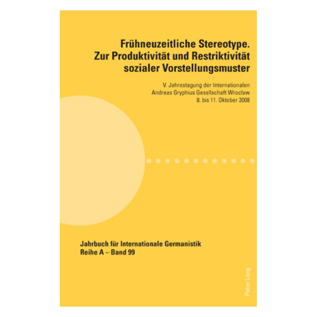 Peter Lang Frühneuzeitliche Stereotype. Zur Produktivität und Restriktivität sozialer Vorstellungsmuster (Deutsch, Softcover, Miroslawa Czarnecka, Thomas Borgstedt, Tomasz Jablecki) (56030043)
