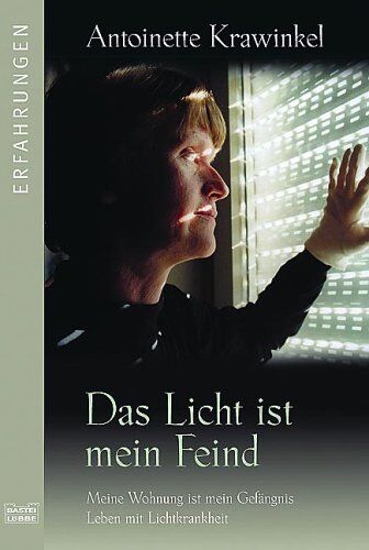Antoinette Krawinkel - Das Licht ist mein Feind. Meine Wohnung ist mein Gefängnis. Leben mit Lichtkrankheit. - Preis vom 30.09.2026 22:30:23 h
