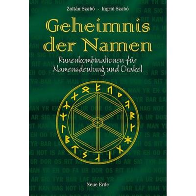 Geheimnis der Namen, Taschenbuch von Zoltan Szabo,Ingrid Szabo, Neue Erde, 978-3-89060-033-8