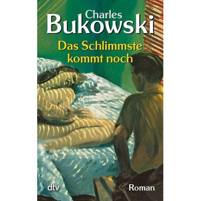 Das Schlimmste kommt noch oder Fast eine Jugend, Taschenbuch von Charles Bukowski, dtv, 978-3-423-20963-2