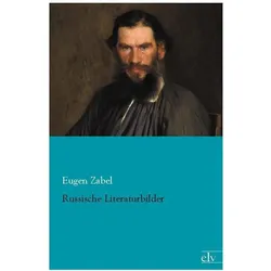 Russische Literaturbilder, Belletristik von Eugen Zabel