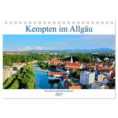 Kempten im Allgäu, die älteste Stadt Deutschlands (Tischkalender 2027 DIN A5 quer), CALVENDO Monatskalender