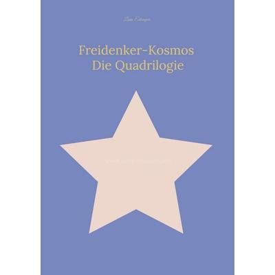 Freidenker-Kosmos: Die Quadrilogie, Gebundene Ausgabe von Louis Eikemper, BoD – Books on Demand, 978-3-7597-7749-2