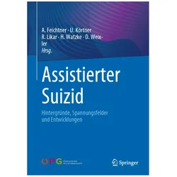 Assistierter Suizid, Fachbücher von Rudolf Likar, Dietmar Weixler, Herbert Watzke, Ulrich Körtner, Angelika Feichtner