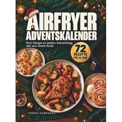 Airfryer Adventskalender, Taschenbuch von Theres Kamphaus, Verlagshaus Greve, 978-3-913162-05-8