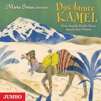 Das bunte Kamel. Eine musikalische Reise durch den Orient - , CD, 9783833738487