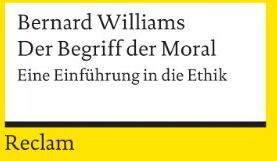 Bernard Williams - Der Begriff der Moral: Eine Einführung in die Ethik - Preis vom 09.10.2026 07:28:09 h