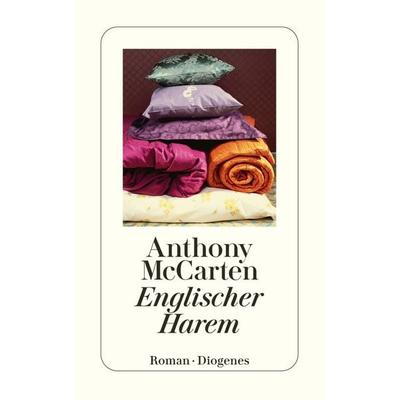 Englischer Harem, Taschenbuch von Anthony McCarten, Diogenes, 978-3-257-23940-9
