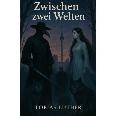 Zwischen zwei Welten, Taschenbuch von Tobias Luther, Epubli, 978-3-8197-2154-0