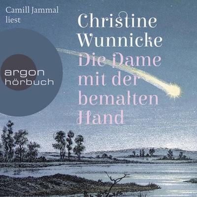 Die Dame mit der bemalten Hand - Christine Wunnicke, Audio, 9783732455317