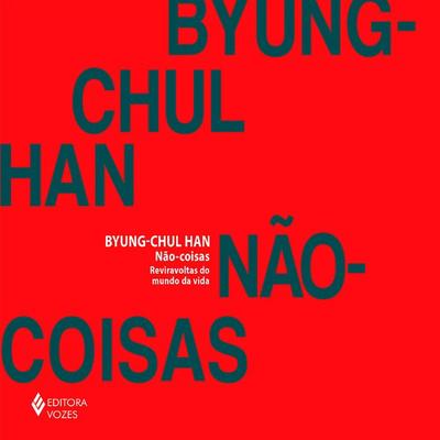 Não-coisas (resumo) - Byung-Chul Han, Audio, 9788532666116