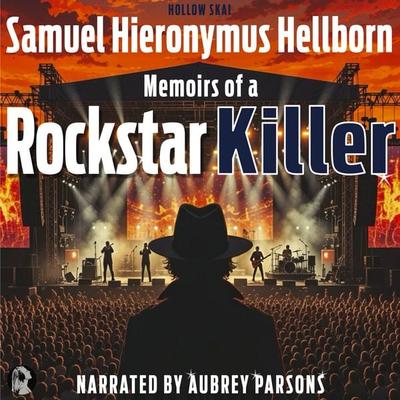 Samuel Hieronymus Hellborn - Memoirs Of A Rockstar-Killer - Hollow Skai, Audio, 4069829048026