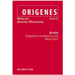 Origenes: Werke mit deutscher Übersetzung / Briefe, Fachbücher von Alfons Fürst