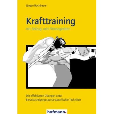 Krafttraining mit Seilzug- und Fitnessgeräten, Taschenbuch von Jürgen Buchbauer, Hofmann-Verlag, 978-3-7780-7040-6