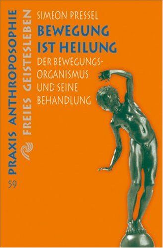 Simeon Pressel - Bewegung ist Heilung. Der Bewegungsorganismus und seine Behandlung - Preis vom 10.10.2026 11:48:34 h