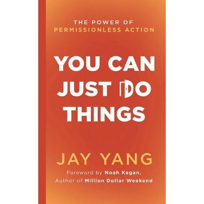 You Can Just Do Things, Taschenbuch von Jay Yang, Jay Yang Inspires LLC
