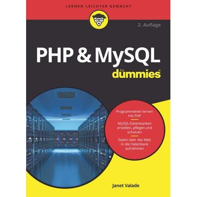 PHP & MySQL für Dummies, Taschenbuch von Janet Valade, Wiley-VCH, 978-3-527-71443-8