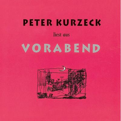 Peter Kurzeck liest aus Vorabend - Peter Kurzeck, CD, 9783731751045