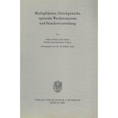 Multiplikator, Gleichgewicht, optimale Wachstumsrate und Standortverteilung., Taschenbuch von , Duncker & Humblot, 978-3-428-01074-5