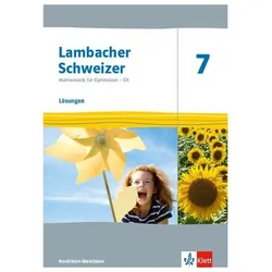 Lambacher Schweizer Mathematik 7 - G9. Ausgabe Nordrhein-Westfalen. Lösungen Klasse 7, Schulbücher von Ernst Klett Verlag