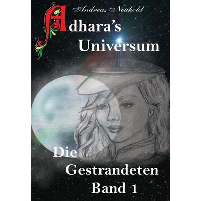 Adhara's Universum, Taschenbuch von Andreas Neuhold,(Co Autor) Brigitte Neuhold, Buchschmiede, 978-3-99070-239-0