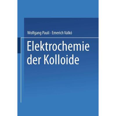 Elektrochemie der Kolloide, Taschenbuch von NA Pauli,NA Valkao, Springer Wien, 978-3-7091-3236-4
