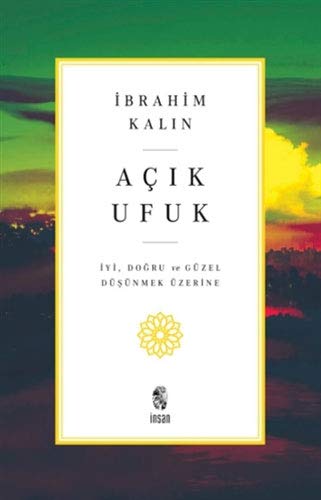 İbrahim Kalın - Açık Ufuk: İyi, Doğru ve Güzel Düşünmek Üzerine - Preis vom 12.10.2026 11:37:12 h