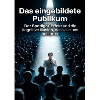 Das eingebildete Publikum, Taschenbuch von Daniel Grunewald, Epubli, 978-3-565-31662-5