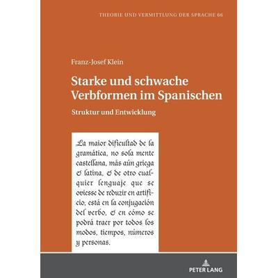 Starke und schwache Verbformen im Spanischen, Gebundene Ausgabe von Franz-Josef Klein, Peter Lang GmbH, Internationaler Verlag der Wissenschaften,