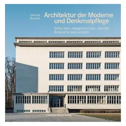 Architektur der Moderne und Denkmalpflege, Fachbücher von Daniela Burkart