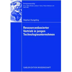 Ressourcenbasierter Vertrieb in jungen Technologieunternehmen, Fachbücher von Stephan Hungeling