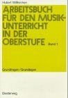 Hubert Wißkirchen - Arbeitsbuch für den Musikunterricht in der Oberstufe, Bd.1, Grundfragen / Grundlagen - Preis vom 10.10.2026 11:48:34 h
