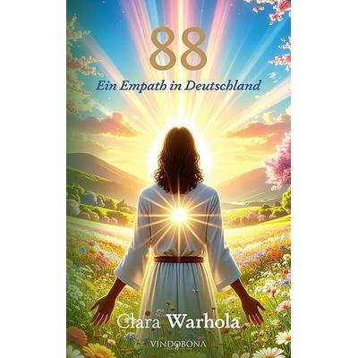 88 – Ein Empath in Deutschland, Gebundene Ausgabe von Clara Warhola, Vindobona Verlag, 978-3-903574-96-0