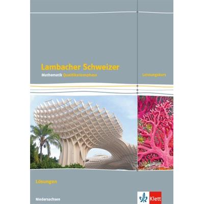 Lambacher Schweizer Mathematik Qualifikationsphase Leistungskurs/erhöhtes Anforderungsniveau - G9. Ausgabe Niedersachsen, Geheftet von , Klett