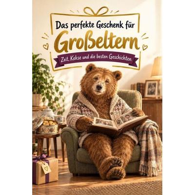 Das perfekte Geschenk für Großeltern, Taschenbuch von Noah Bauer, Bookwire, 978-3-696-13762-5